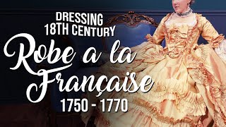 How to Dress 18th Century 1750  1770 Robe a la Francaise [upl. by Eibbed667]