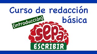 Cómo escribir  Curso de redacción  SepaEscribir 1 [upl. by Pohsib]