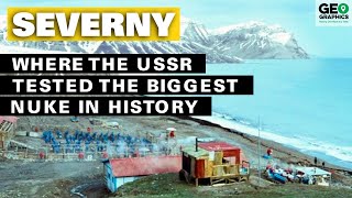 Severny Where the USSR Tested the Biggest Nuke in History [upl. by Ancilin]