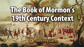 The Book of Mormons 19th Century Context [upl. by Attennyl]