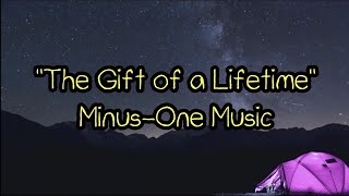 The Gift of a Lifetime MinusOne Music [upl. by Heinrich346]