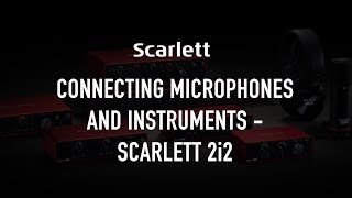 Connecting microphones and instruments  Scarlett 2i2 [upl. by Lon]