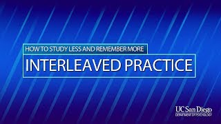 Interleaving Mixing It Up Boosts Learning  UC San Diego Psychology [upl. by Asir]