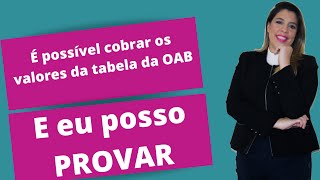 Desvendando a tabela da OAB Como cobrar honorários [upl. by Gnidleif]