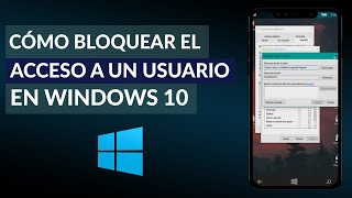 Cómo Bloquear o Restringir el Acceso a un Usuario en Windows 10 Fácilmente [upl. by Llyrehc285]