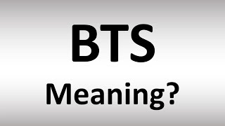 BTS Meaning  Explained [upl. by Nosredneh]