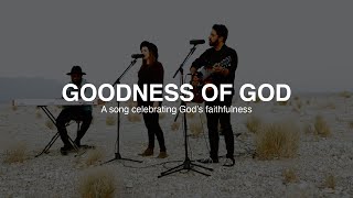 Goodness of God  A Song Celebrating Gods Faithfulness [upl. by Lessur294]