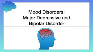 Mood Disorders – Major Depressive and Bipolar Disorder [upl. by Oiznun262]