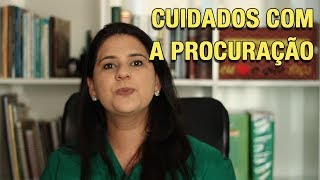 CUIDADOS COM A PROCURAÇÃO [upl. by Ricardama]