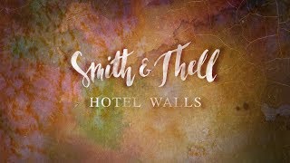 Smith amp Thell  Hotel Walls Lyric Video [upl. by Maice997]