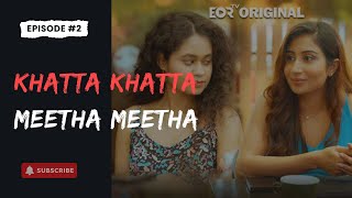 Khatta Khatta Meetha Meetha 2024  S01 E02  Full Episode  Hindi Web Series [upl. by Ashraf136]