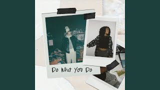 Do What You Do [upl. by Arob]