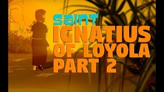 Story of Saint Ignatius of Loyola Part 2  English  Story of Saints [upl. by Oivat]