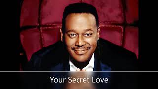 Luther Vandross  Secret Love w lyrics [upl. by Robbie620]