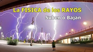 La Física de los Rayos  Suben o Bajan [upl. by Klarrisa]