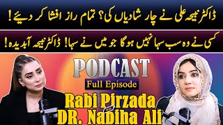 Dr Nabiha Ali had 4 Marriages  quotNobody endured what I went throughquot  Rabi Pirzada Podcast [upl. by Aser]