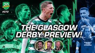 THE GLASGOW DERBY PREVIEW Celtic Vs Rangers  Celtic Park [upl. by Alliscirp]