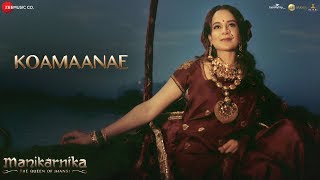 Koamaanae  Full Video  Manikarnika  Tamil  Kangana Ranaut  Shankar Ehsaan Loy [upl. by Lecroy]