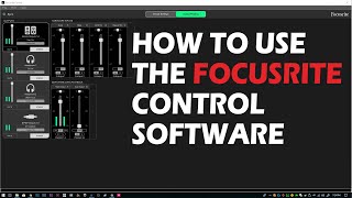 How To Use The Focusrite Control Software [upl. by Bast742]