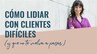 Cómo lidiar con clientes tóxicos  Laura Ribas [upl. by Airamat]