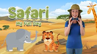 Safari  My Fun Day  Animal Song For Kids [upl. by Wagner831]