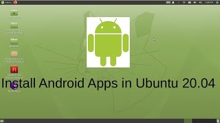 How to install android apps in ubuntu 2004 [upl. by Alur]