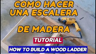 Como hacer una escalera de madera Tutorial How to Build a wood ladder [upl. by Eednyl692]