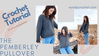 How To Crochet A Sweater The Pemberley Pullover Crochet Pattern Tutorial [upl. by Sarchet638]