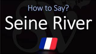 How to Pronounce Seine River CORRECTLY [upl. by Ilsa613]