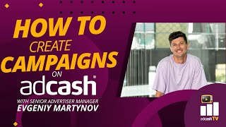 How to Create Campaigns on Adcash [upl. by Idnyl610]