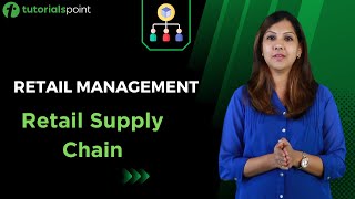 Retail Management  Retail Supply Chain  Tutorialspoint [upl. by Aviva]