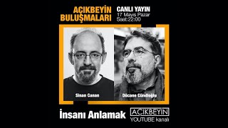 İnsanı Anlamak  Sinan Canan ve Dücane Cündioğlu  AçıkBeyin CANLI [upl. by Horwitz]