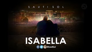 Sauti Sol  Isabella Official Lyric Video [upl. by Sidra945]