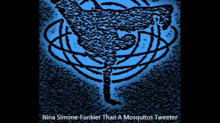 Nina SimoneFunkier Than A Mosquitos Tweeter [upl. by Nabala]