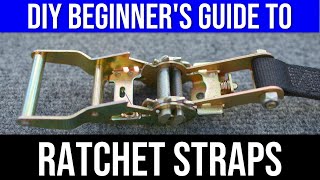 BEGINNERS GUIDE TO RATCHET STRAPS [upl. by Neeuq]