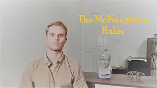 The McNaughton Rules [upl. by Ihcas]