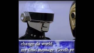 Change Da World My Final Message Goodbye Daft Punk [upl. by Fong599]