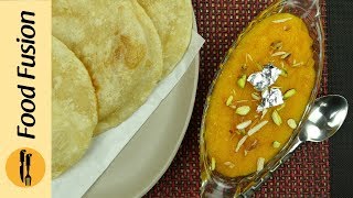 Halwa amp Puri Recipe Sooji ka Halwa amp Puri By Food Fusion [upl. by Aelaza]