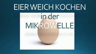 WIE KOCHT MANN EIER IN DER MIKROWELLE Weich und Hart [upl. by Irrahs516]