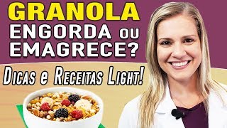 Granola Engorda ou Emagrece DICAS E RECEITAS LIGHT [upl. by Jacques]