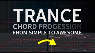 Trance Chord Progressions  From Simple to Awesome  Trance Tutorials [upl. by Ennasor382]