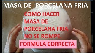 COMO HACER MASA DE PORCELANA FRIA LA MEJOR RECETA Y FACIL [upl. by Lynus691]