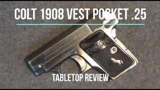 Colt 1908 Vest Pocket 25 Pistol Tabletop Review  Episode 202107 [upl. by Tamiko]