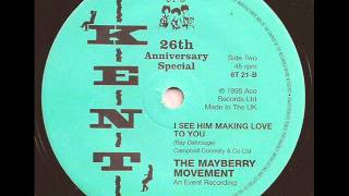 MAYBERRY MOVEMENT  I SEE HIM MAKING LOVE TO YOU KENT [upl. by Slade]