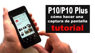 Huawei P10 y P10 Plus cómo hacer una captura de pantalla [upl. by Ratib]