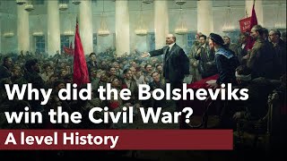 Why did the Bolsheviks win the Civil War  A level History [upl. by Marlen]