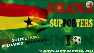 BEST JAMA GOSPEL  GHANA SUPPORTERS UNION RELOADED RELOADED Official Audio [upl. by Ttreve776]