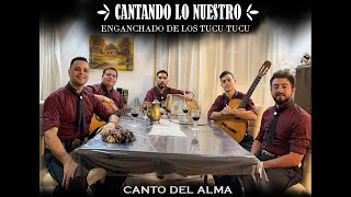 Canto Del Alma  Enganchado de Los Tucu Tucu Cantando Lo Nuestro  Version en casa [upl. by Allister]