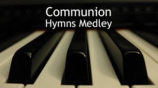 Communion Hymns Medley  4 piano hymns with lyrics [upl. by Mattheus]