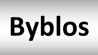 How to Pronounce Byblos [upl. by Ramey]